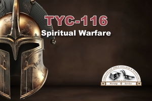 TYC-116 – Spiritual Warfare